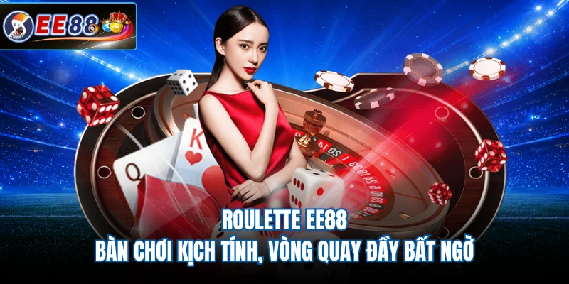 Roulette EE88 - Bàn Chơi Kịch Tính, Vòng Quay Đầy Bất Ngờ